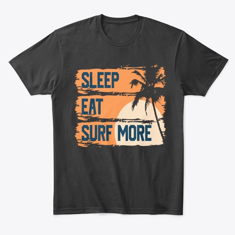 Sleep eat surf more