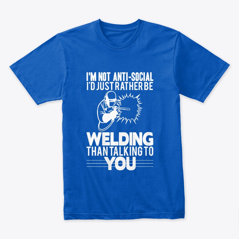 Anti-social Welder T shirt