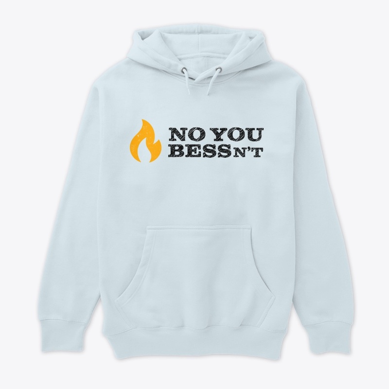 NO YOU BESSn't