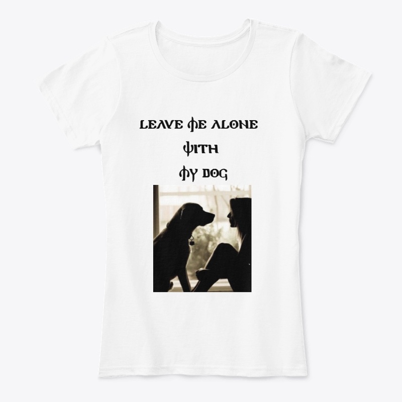 "Dog Lovers" -Leave Alone With My Dog