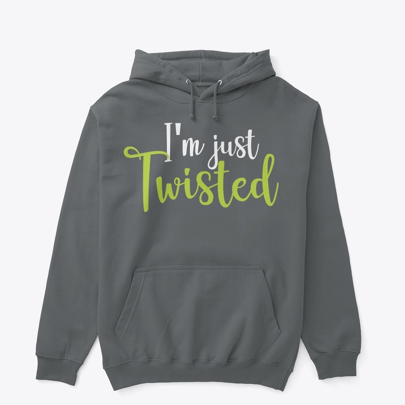 I'm Just Twisted