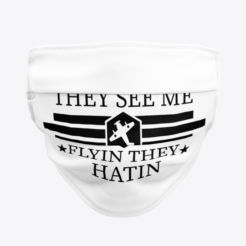 They See Me Flyin They Hatin