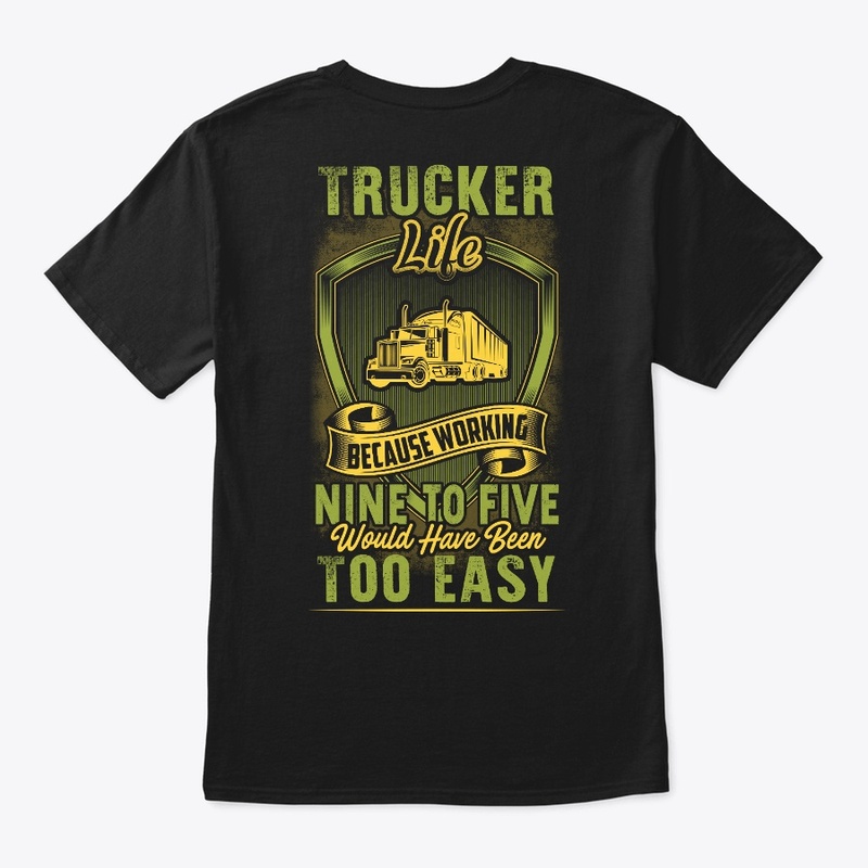 Trucker Nine To Five Shirt 