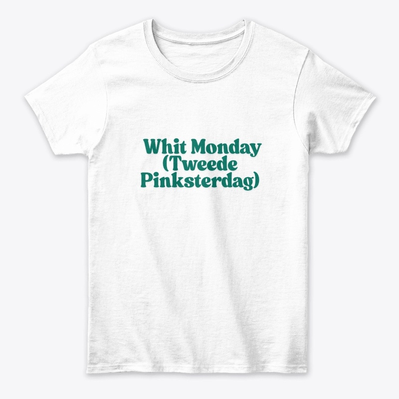 Whit Monday (Tweede Pinksterdag) T-Shirt