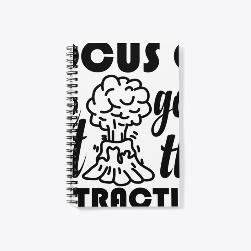 focus on the goals not the distractions