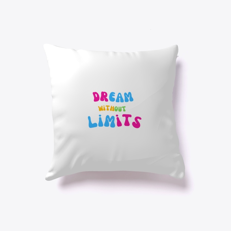 Dream with out limits