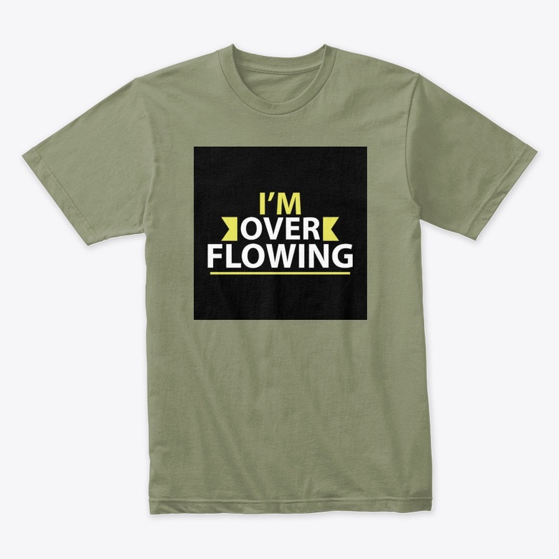 I Am Overflowing Tee