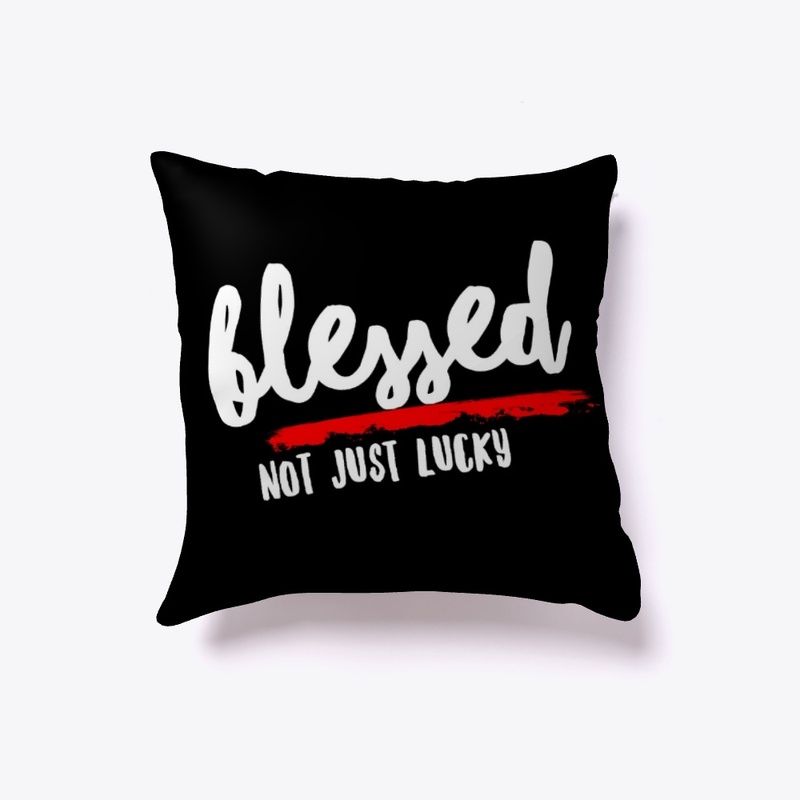 Blessed, Not Just Lucky