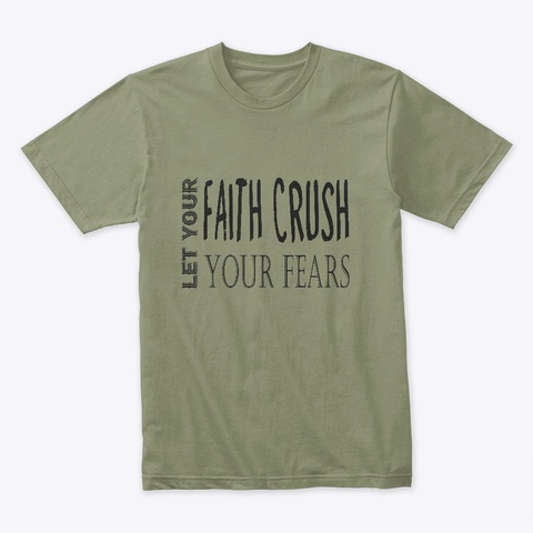 Faith Crushes Fear Light Olive Maglietta Front