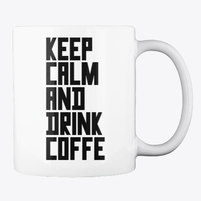 KEEP CALM AND DRINK COFFE MUG