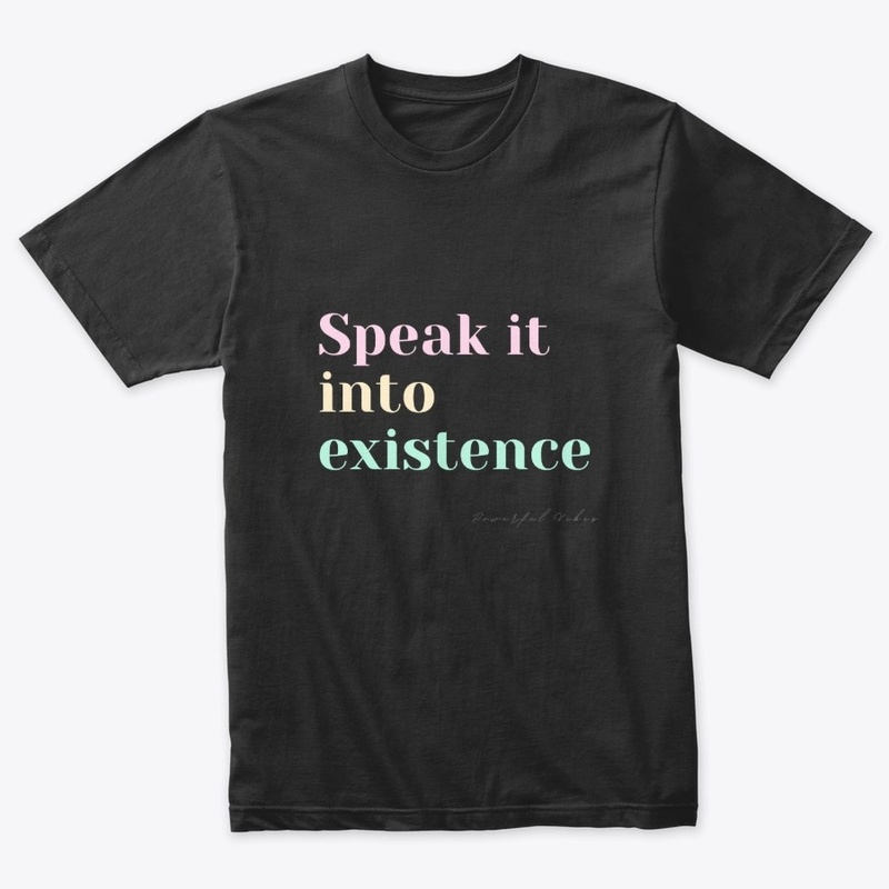 Speak Into It Existence - Style I