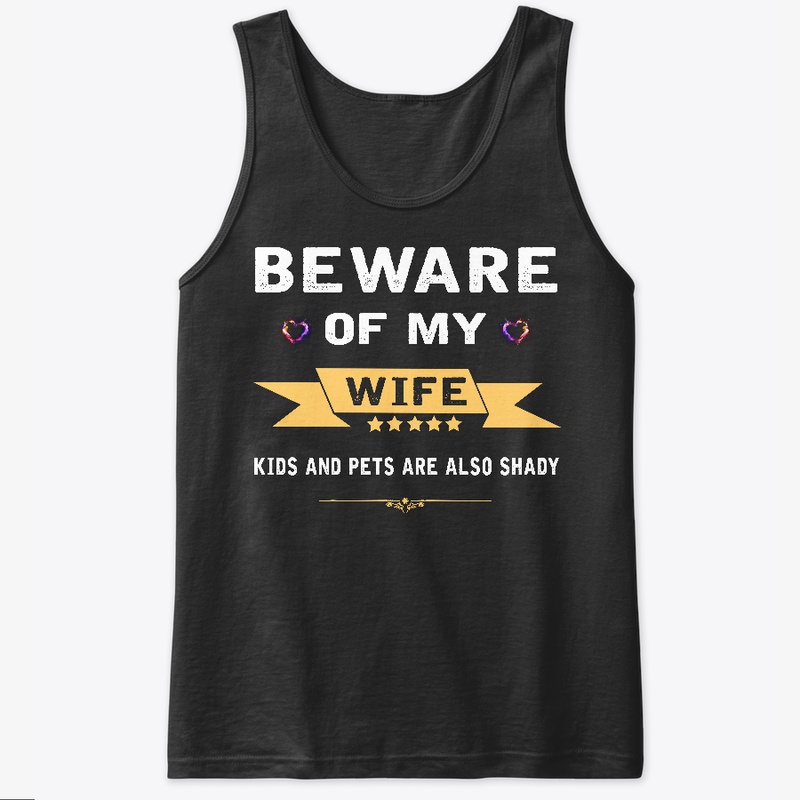 Beware of my wife