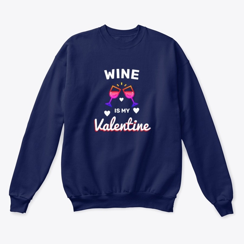 Wine Is My Valentine