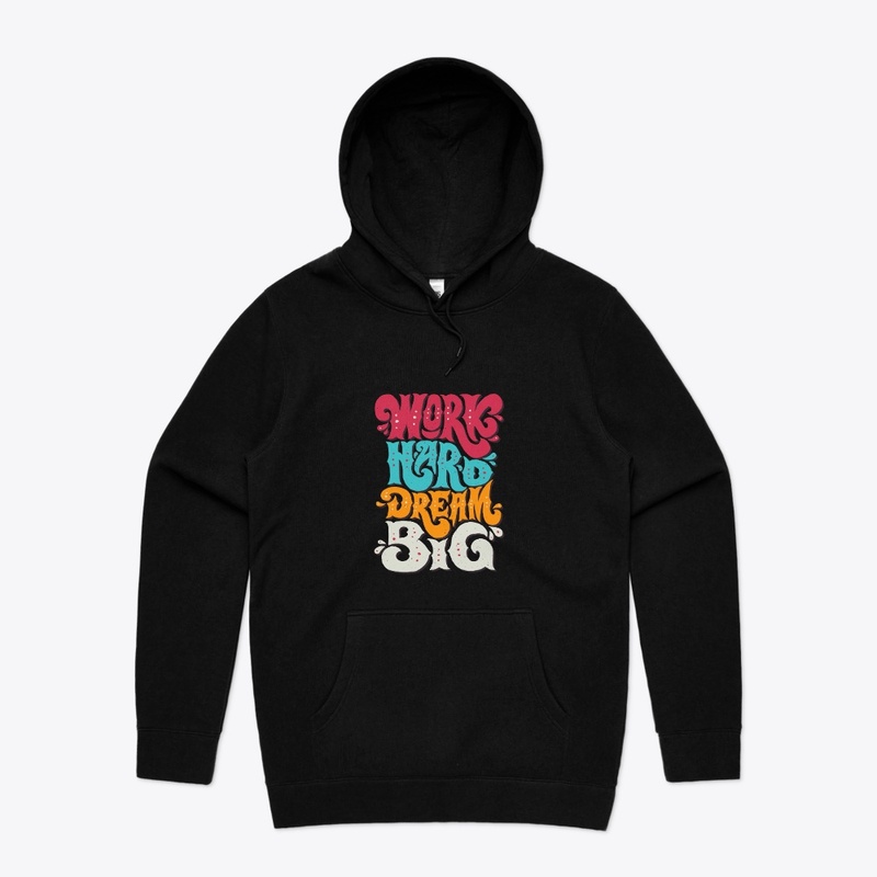 Work Hard Dream Big