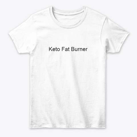Keto Fat Burner 100% Result White T-Shirt Front