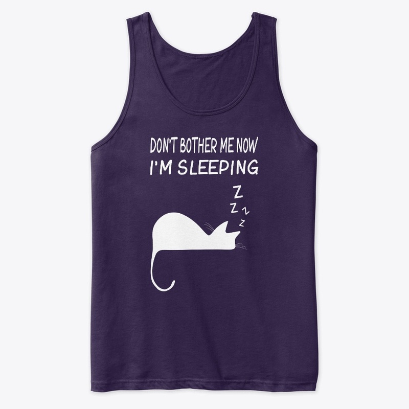Don't Bother me Now Im Sleeping