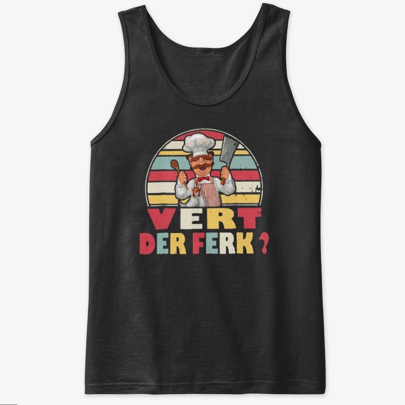 Vert Der Ferk Swedish Chef T Shirt