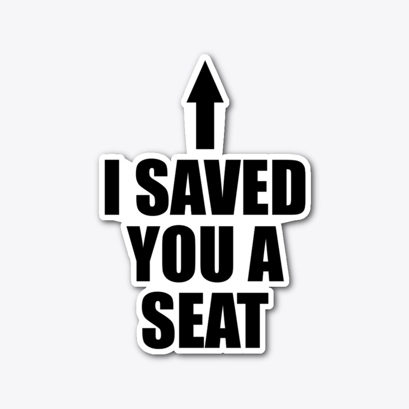 I Saved You A Seat - Ultimate Trust Fall