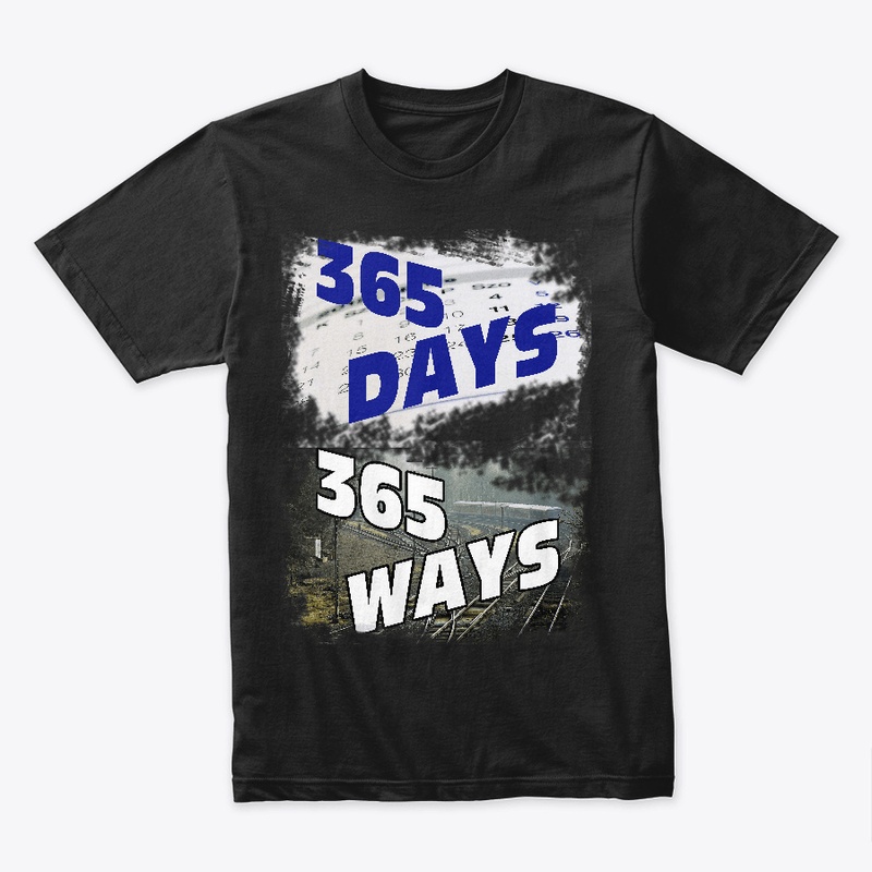 365 Days 365 Ways T-shirt