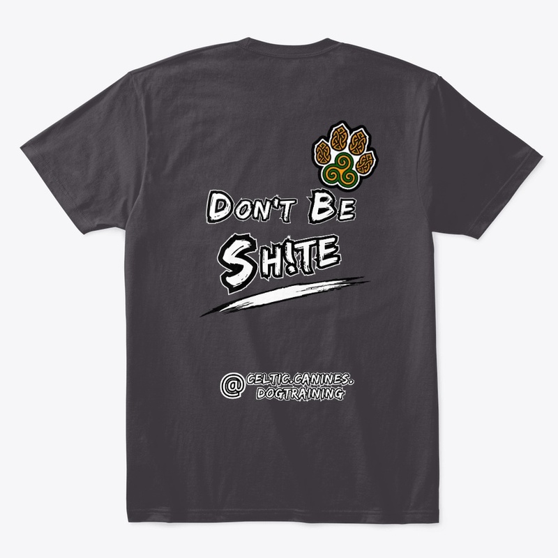 Don't Be Sh!te - Noir (Design #1)