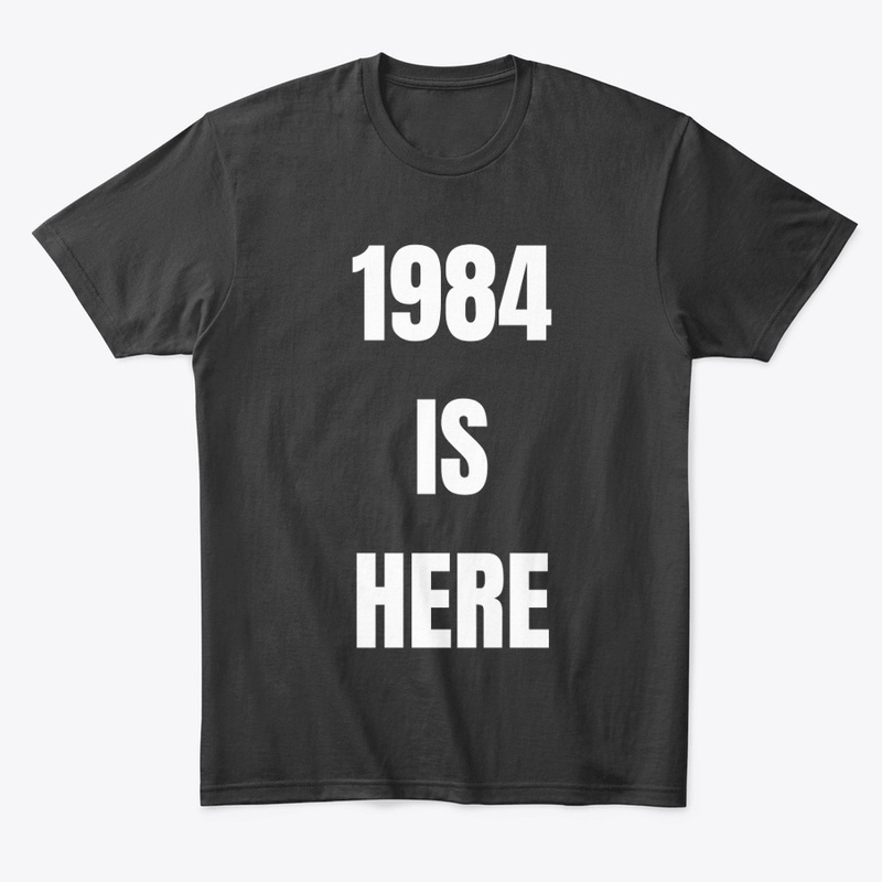 1984 IS HERE