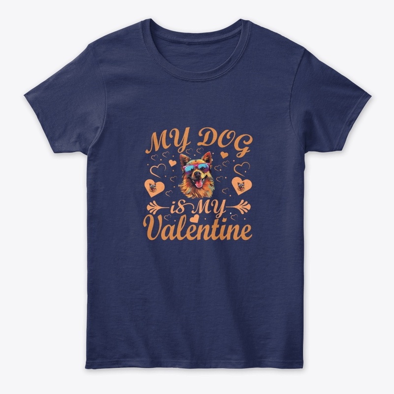 My dog is  my Valentine T-shirt Cute