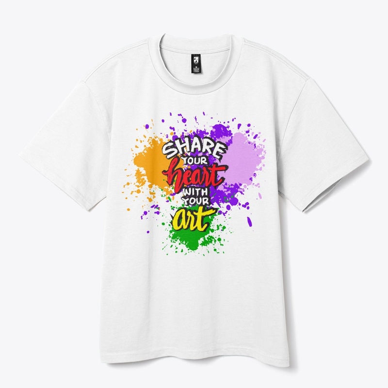 SHARE YOUR ART WITH YOUR HEART