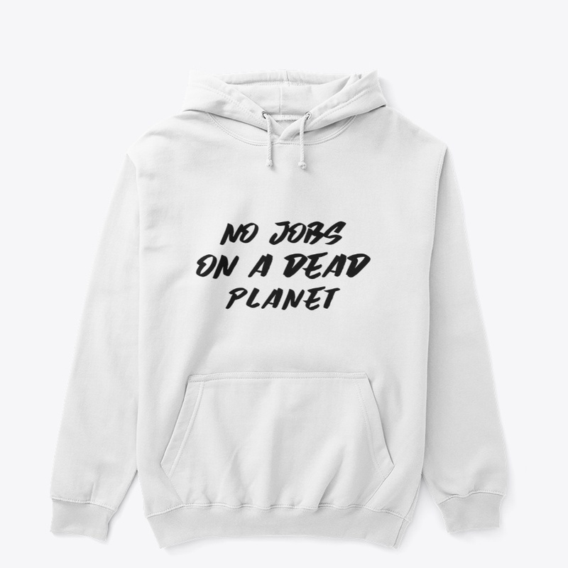 No Jobs On A Dead Planet