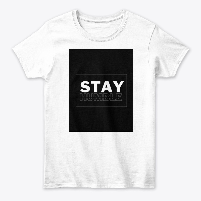 stay humble t-shirrt 