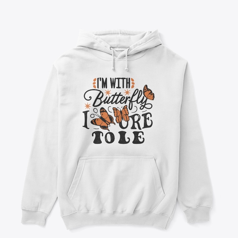 I’m with the butterfly