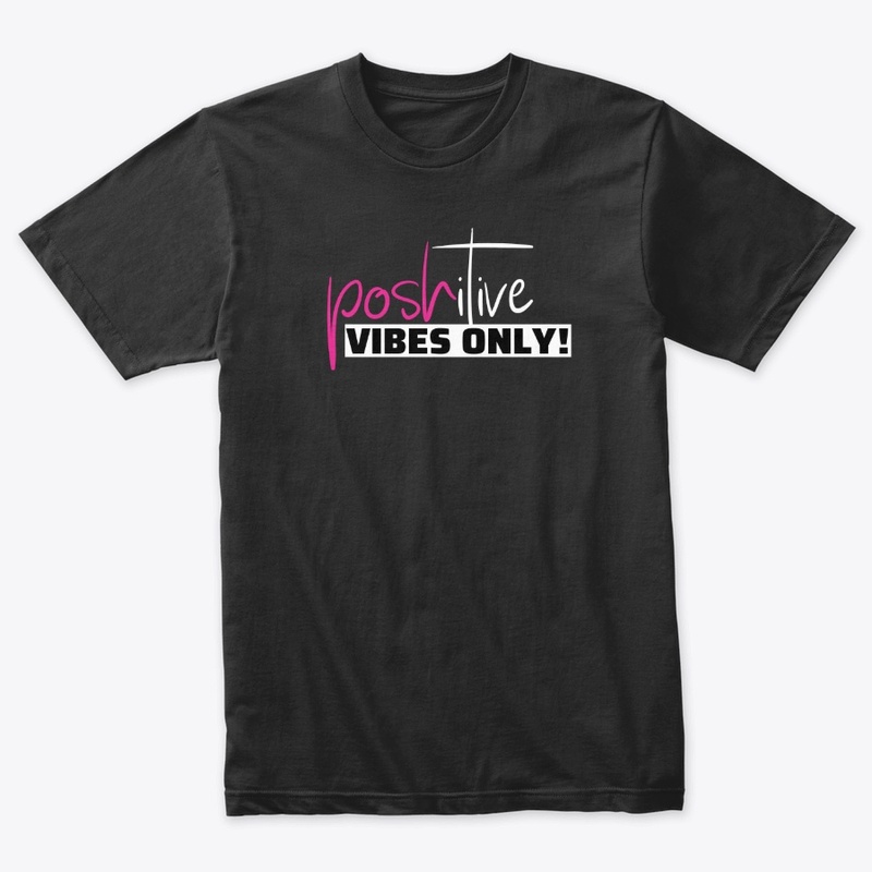 Poshitive Vibes Only