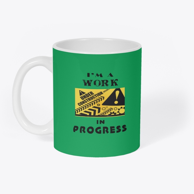 I'm a work in progress