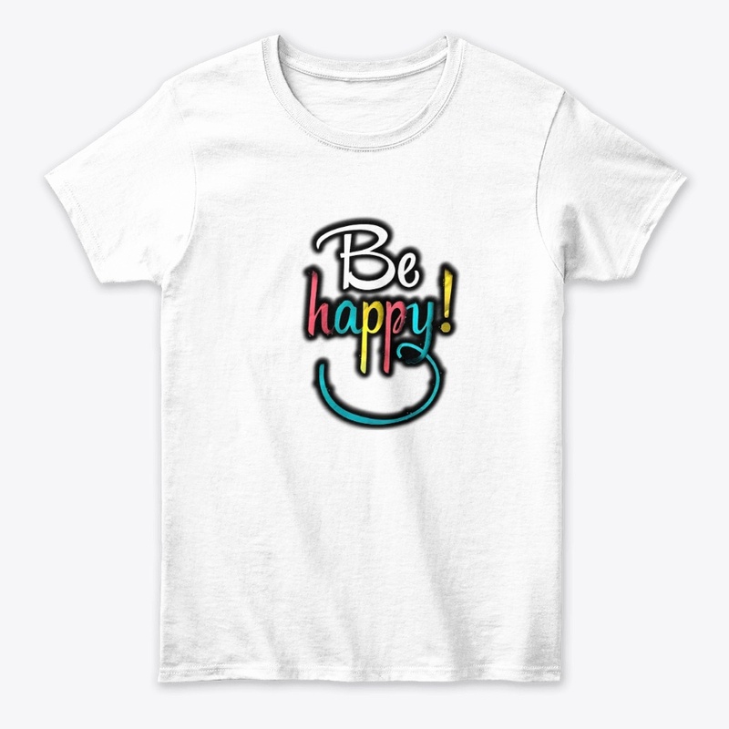 Be happy tshirt 