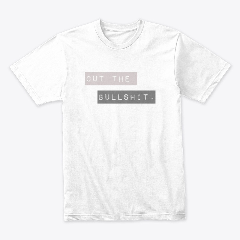 Cut The Bullshit