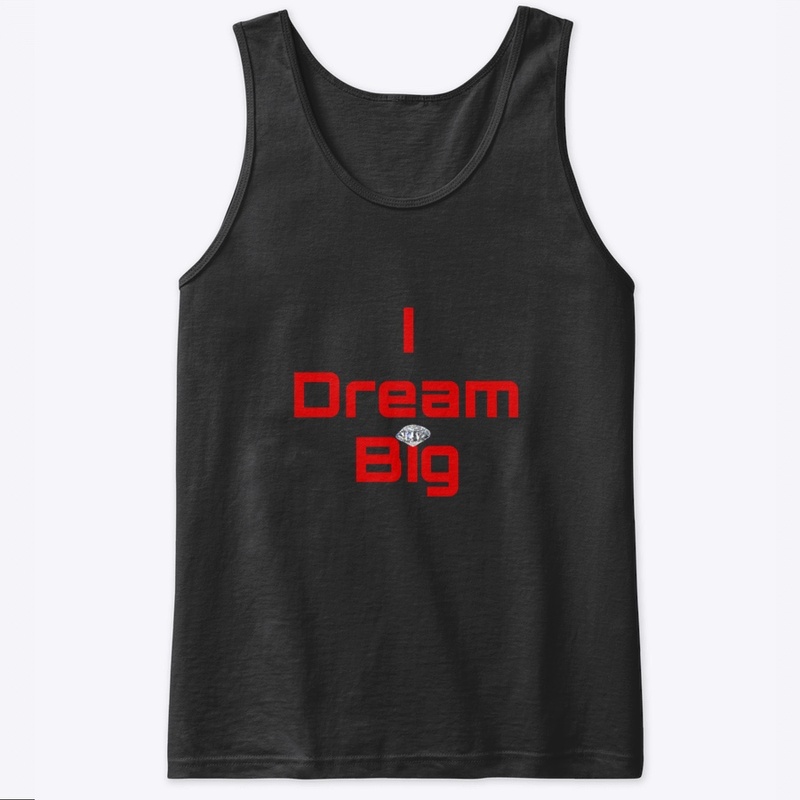 I Dream Big