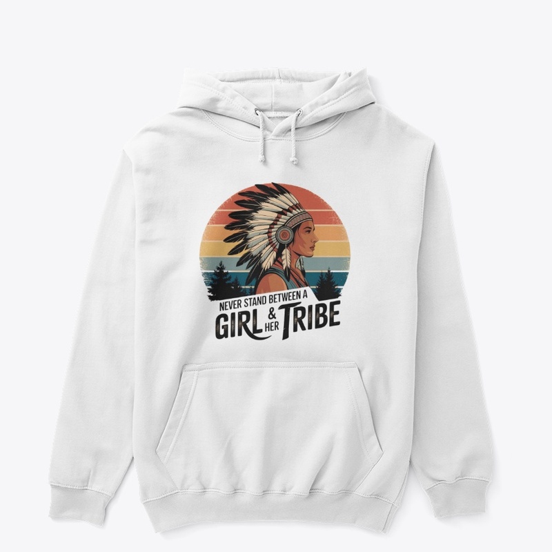 Never Stand Between a Girl and Her Tribe
