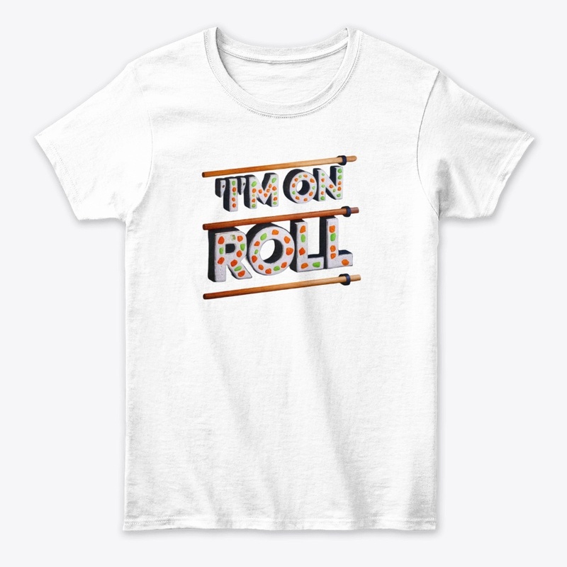 I'm On a Roll - Sushi Lover's Tee