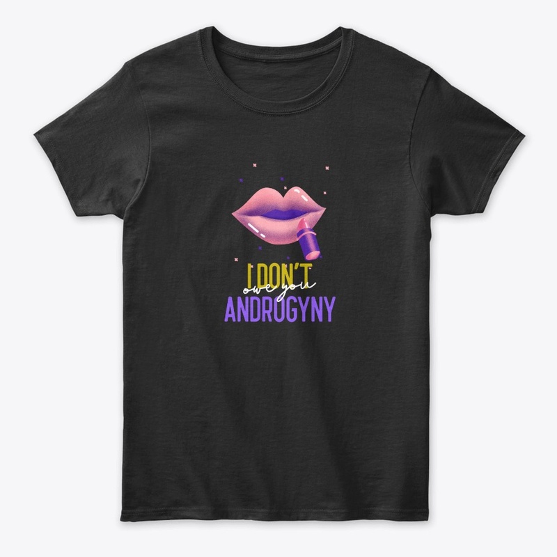 non-binary I don't owe you androgyny