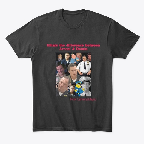 Arrest &Amp; Detain Black T-Shirt Front