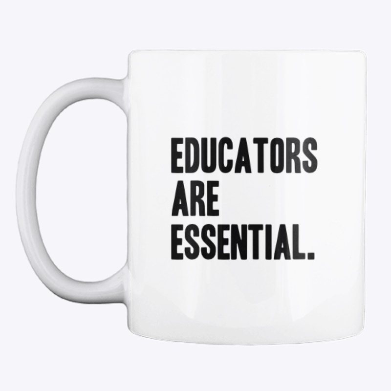 Educators Are Essential.