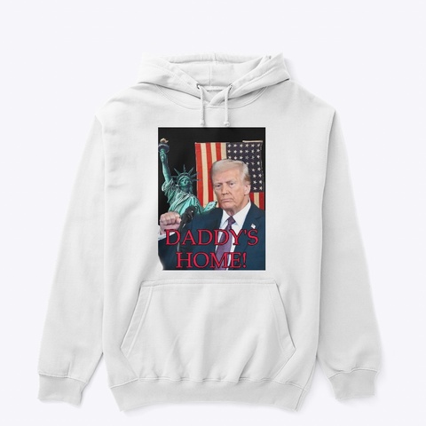 Daddy’s Home (Djt24) White T-Shirt Front