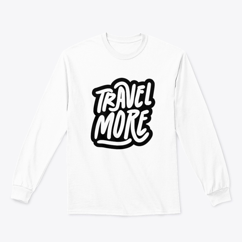 Travel More Shirt