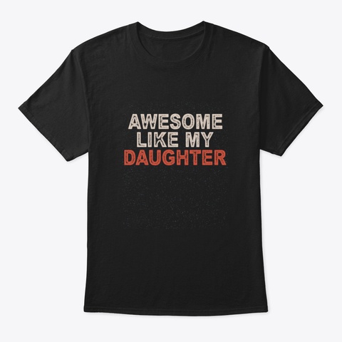 Awesome Like My Daughter 8 Blnk Black T-Shirt Front