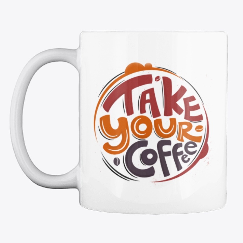 Take Your Coffee
