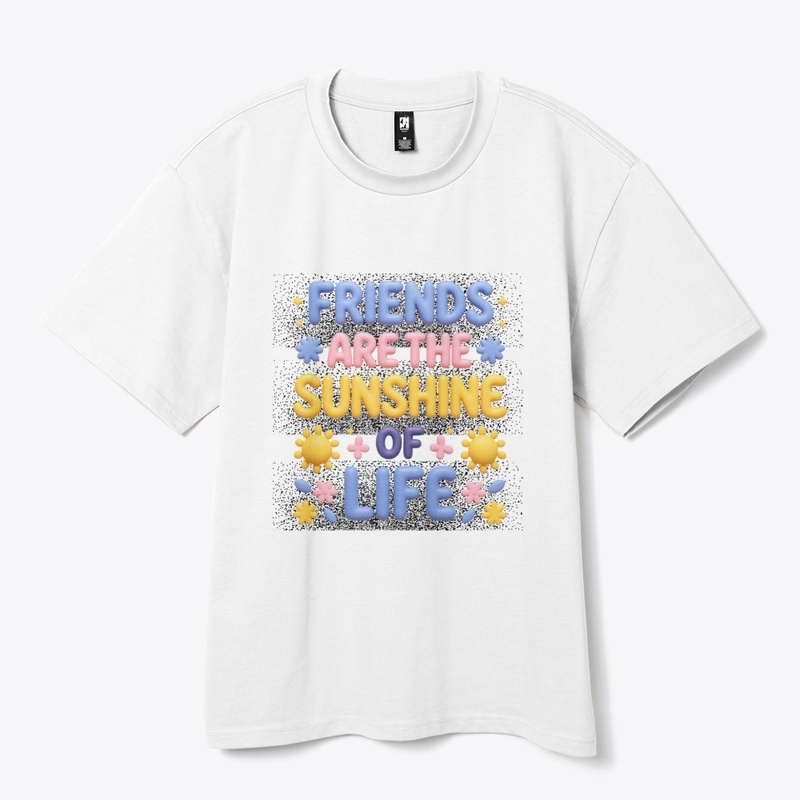 Friends Are  Sunshine Life Typography 