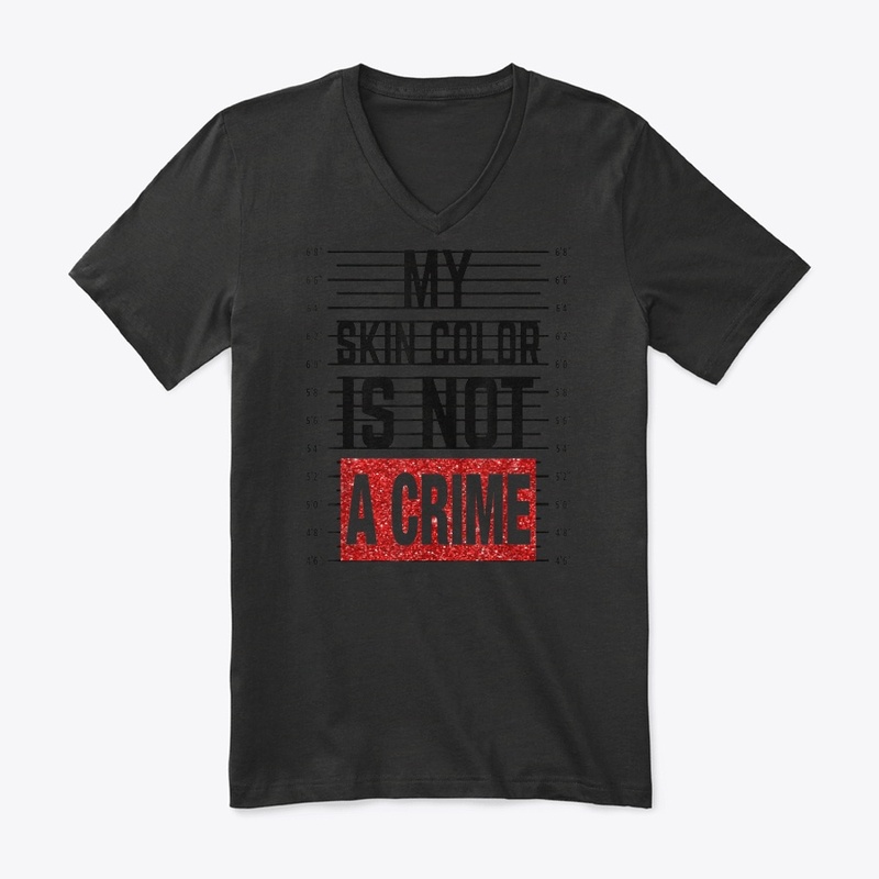 My Skin Color Is Not A Crime Equality Em