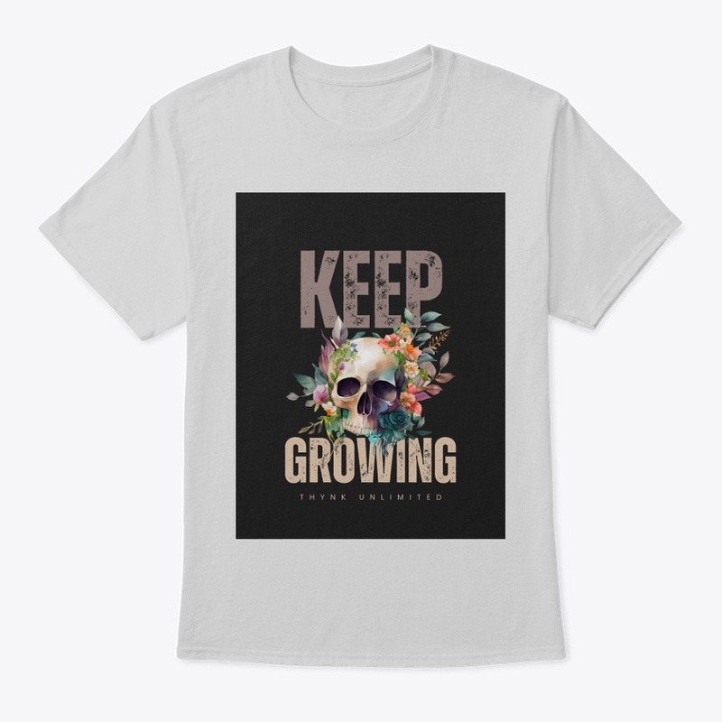 KEEP GROWING new design T-shirt