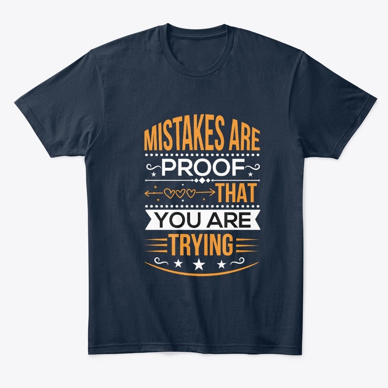 mistakes are proof that you  t shirt