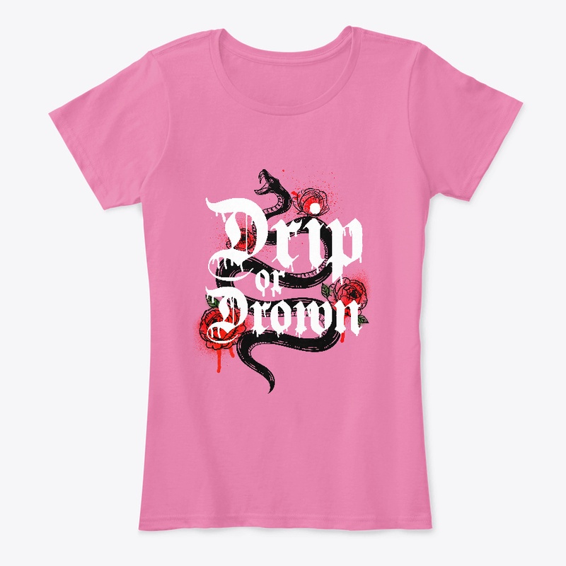DRiP OR DROWN