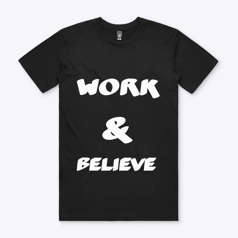 Work &amp; Believe 